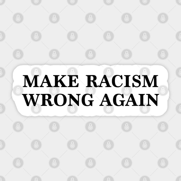 Make Racism Wrong Again Sticker by NotoriousMedia